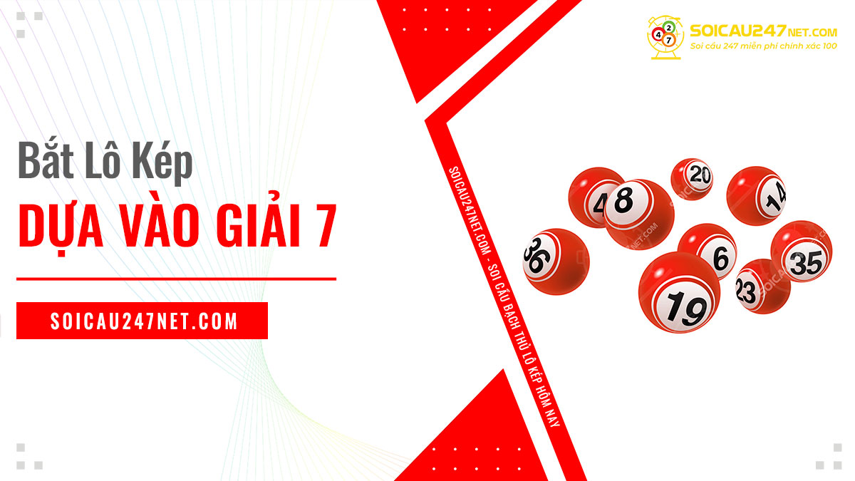 Hướng dẫn bắt bạch thủ lô kép dựa theo giải 7