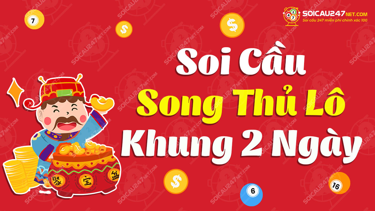 Song thủ lô khung 2 ngày