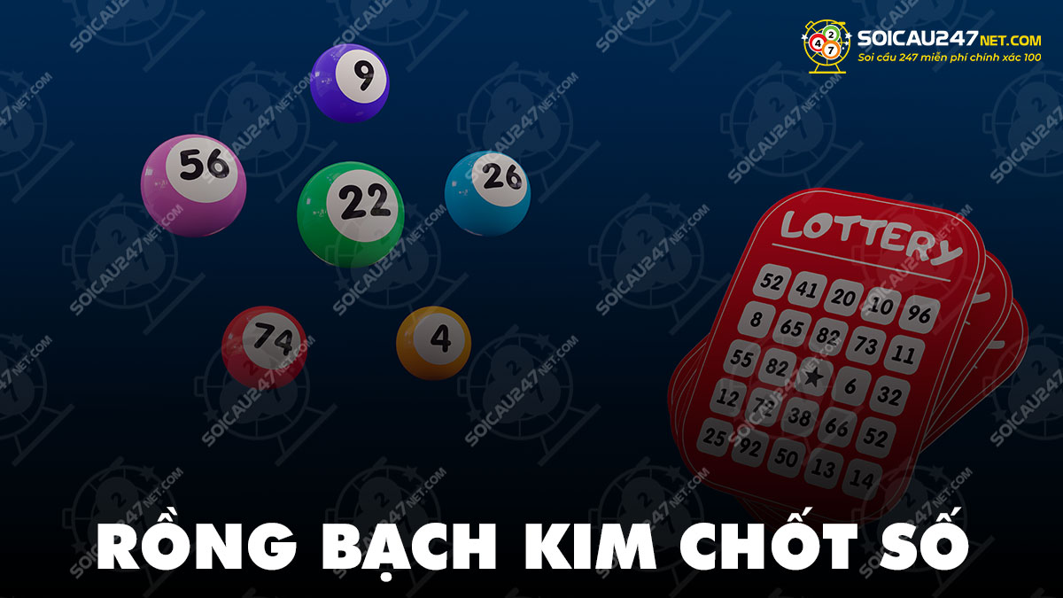 Rồng bạch kim chốt số hôm nay